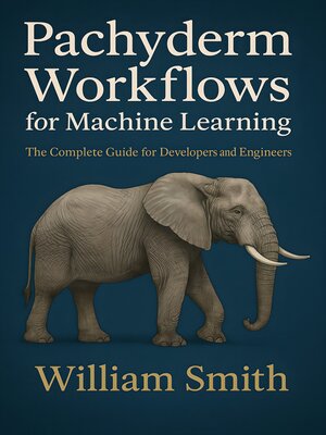 cover image of Pachyderm Workflows for Machine Learning